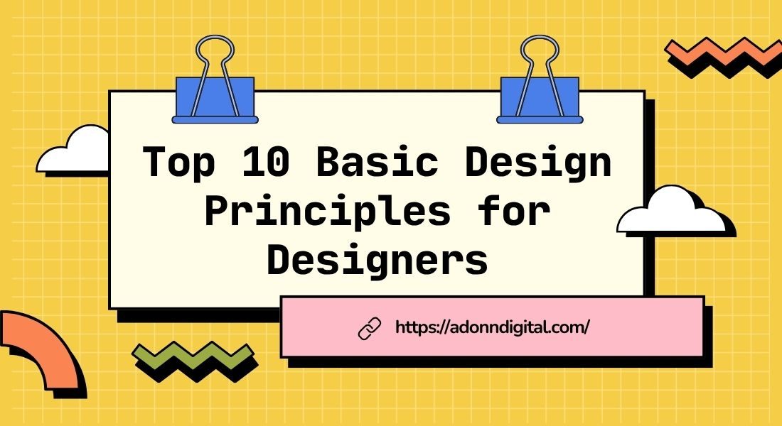 Top 10 Basic Design Principles for Designers​​
