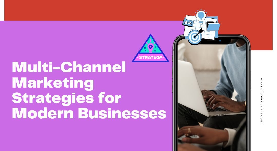 Multi-Channel Marketing Strategies for Modern Businesses