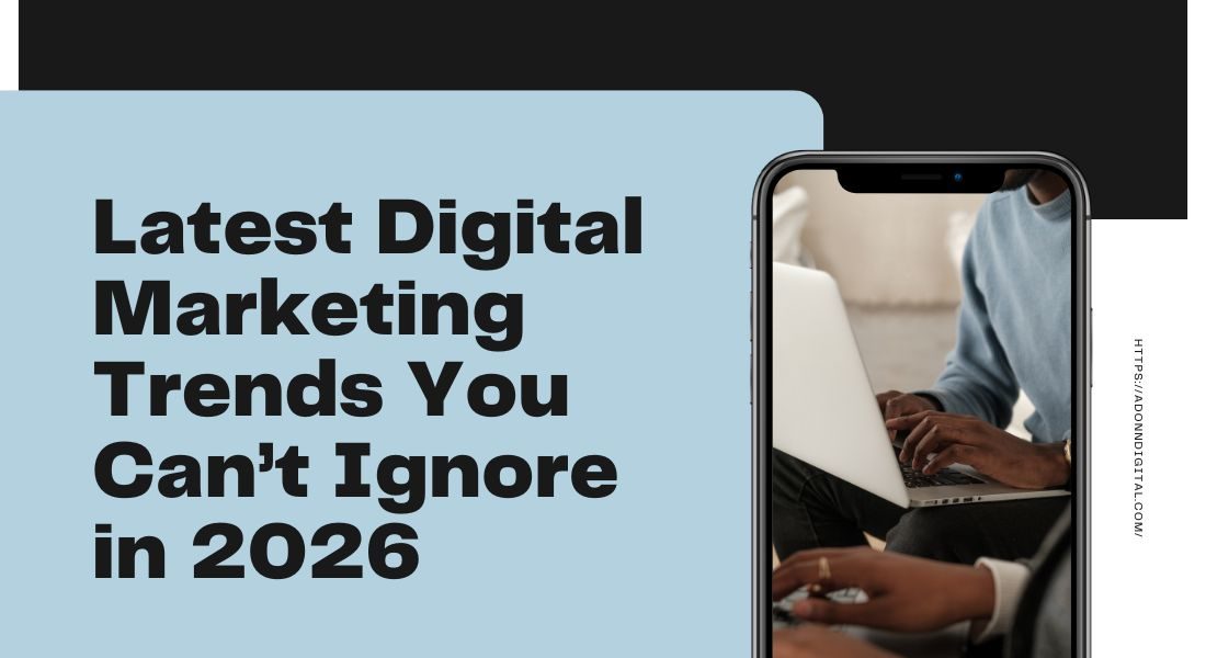Latest Digital Marketing Trends You Can’t Ignore in 2026